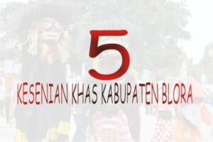 5 KESENIAN KHAS KABUPATEN BLORA